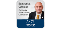 Andy Foster, Executive Officer, California State Athletic Commission